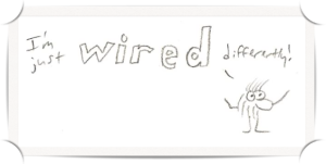 wired differetnly